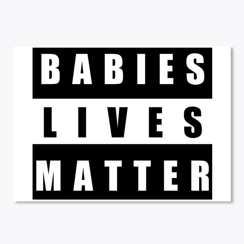 Babies Lives Matter